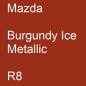 Preview: Mazda, Burgundy Ice Metallic, R8.